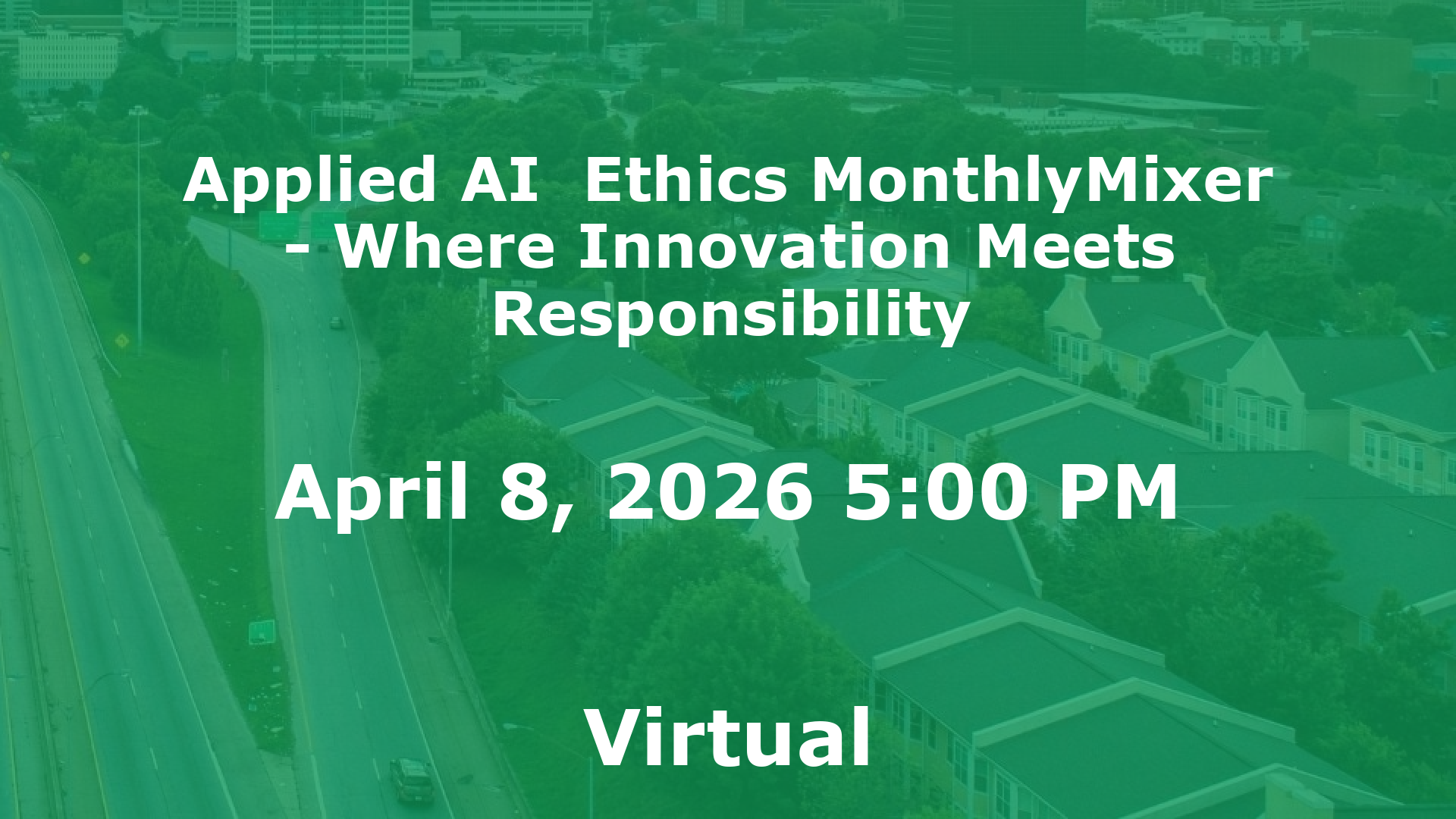 Applied AI  Ethics MonthlyMixer - Where Innovation Meets Responsibility event image